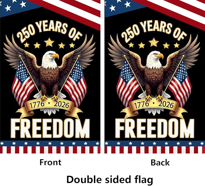 250 year anniversary Garden Flag, 250th birthday Freedom Patriotic Banner Double-Sided with Eagle Design, 1776-2026 Commemorative, 28 x 40 Inch