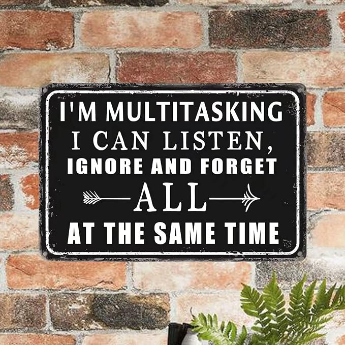 Funny Metal Tin Signs Vintage Garage Wall Decor For Men Work Office Desk Accessories I'M Multitasking I Can Listen Ignore And Forget All At The Same Time Sign Warning Signs Man Cave Decor Gifts For